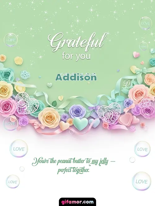 Grateful for you! III Addison