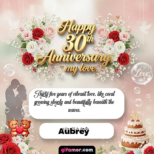 Happy 30th anniversary, my love Aubrey