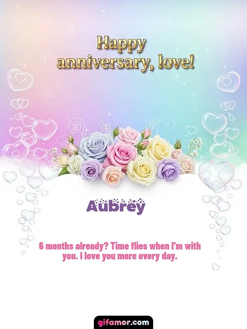 Happy anniversary, love! III Aubrey