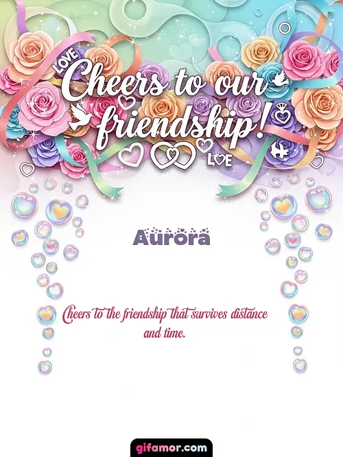 Cheers to our friendship! Aurora