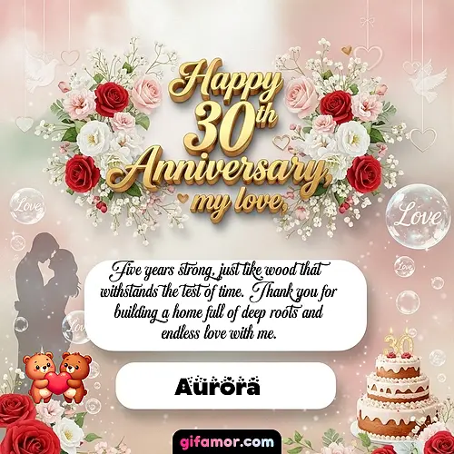 Happy 30th anniversary, my love Aurora
