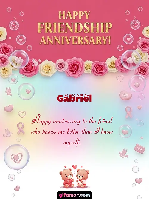 Happy friendship anniversary! I Gabriel
