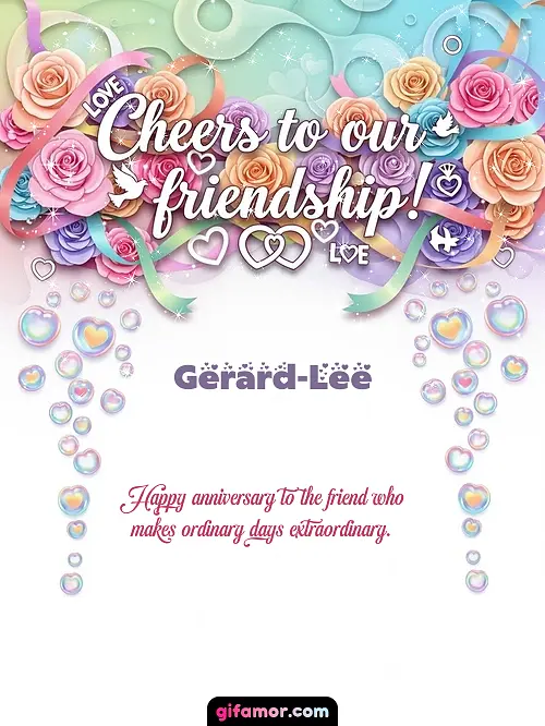 Cheers to our friendship! Gerard-Lee