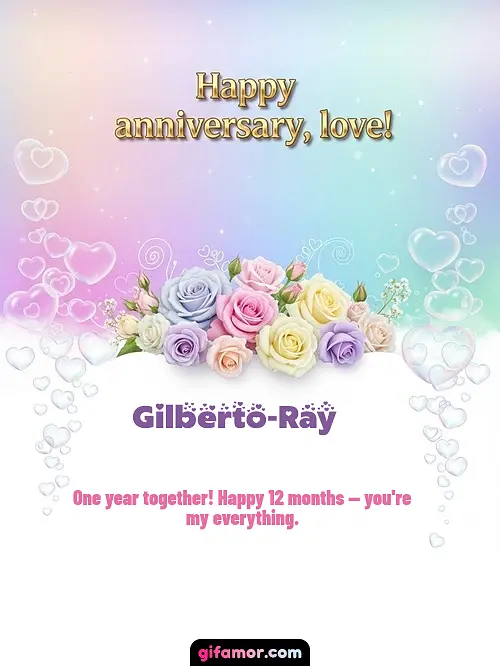 Happy anniversary, love! III Gilberto-Ray