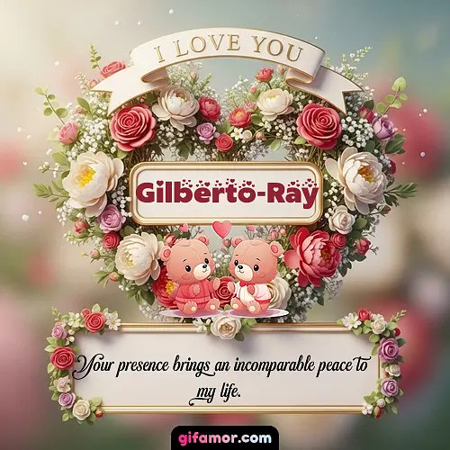 I Love You X Gilberto-Ray