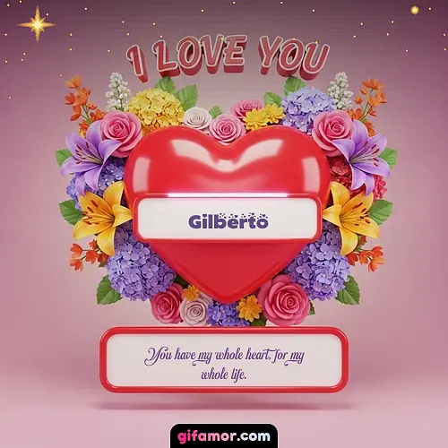 I Love You XX Gilberto