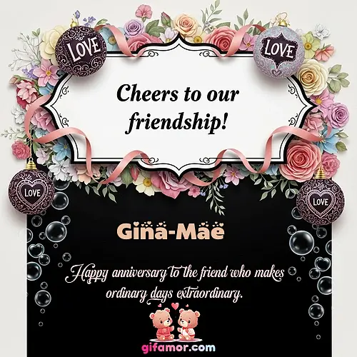 Cheers to our friendship!  VI Gina-Mae