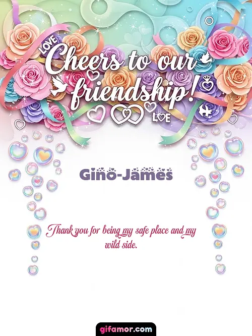 Cheers to our friendship! Gino-James