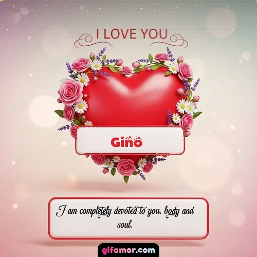 I Love You XXI Gino
