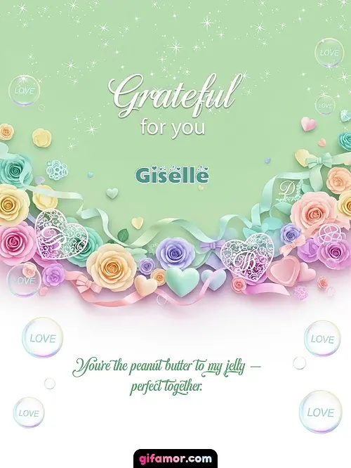 Grateful for you! III Giselle