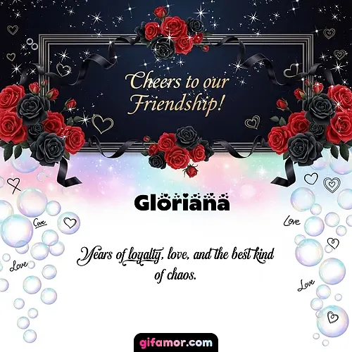 Cheers to our friendship!  V Gloriana