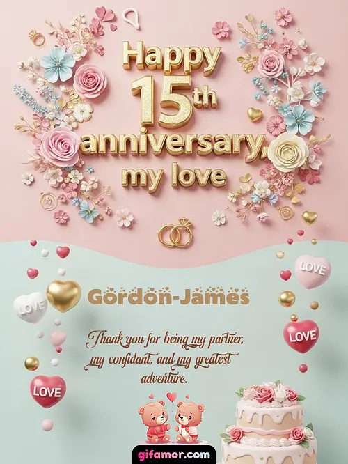 Happy 15th anniversary, my love Gordon-James