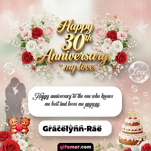 Happy 30th anniversary, my love Gracelynn-Rae