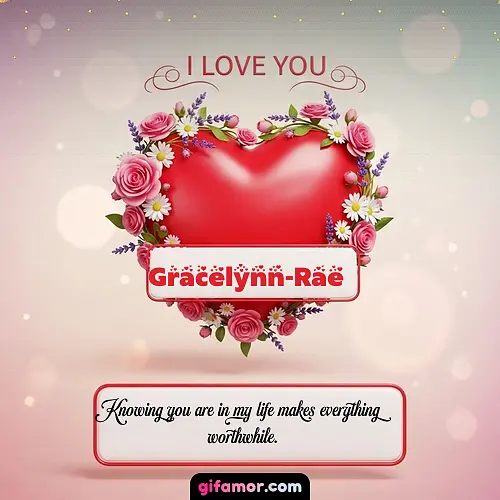 I Love You XXI Gracelynn-Rae