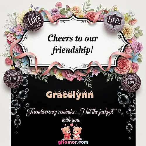 Cheers to our friendship!  VI Gracelynn