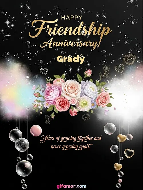 Happy friendship anniversary! II Grady