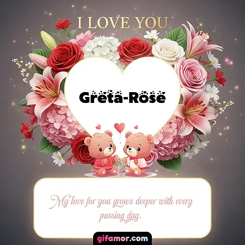 I Love You XV Greta-Rose