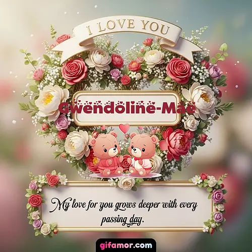 I Love You X Gwendoline-Mae