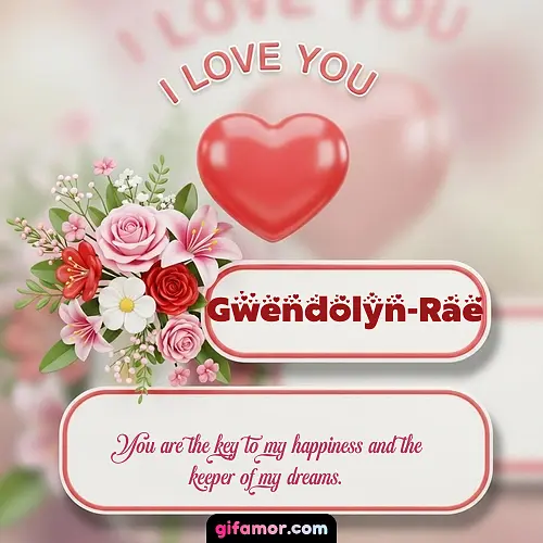 I Love You XI Gwendolyn-Rae
