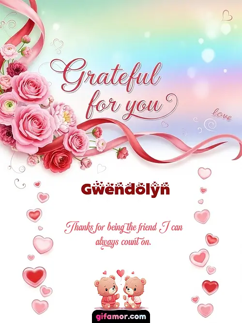 Grateful for you! II Gwendolyn