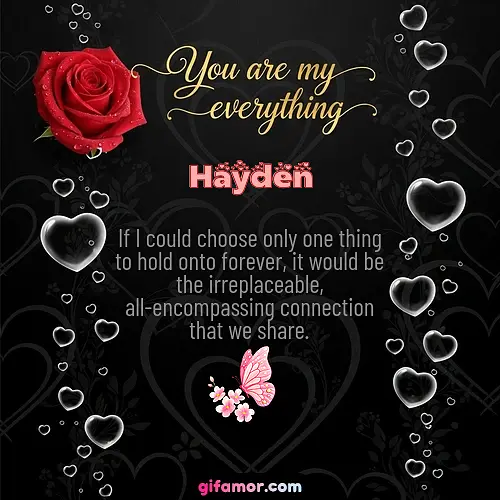You are my everything I Hayden Gif Download