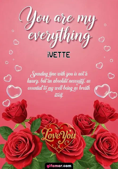 You are my everything Ivette Gif Download