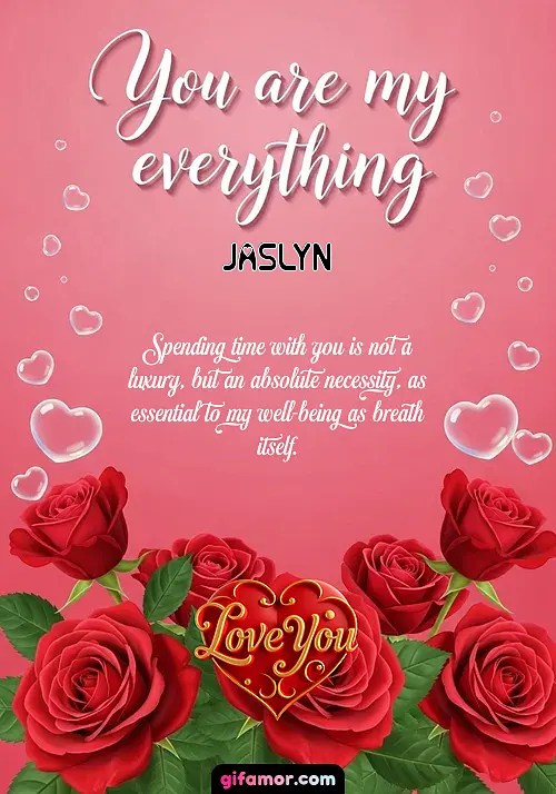 You are my everything Jaslyn Gif Download